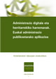 Administración digital y relaciones con la ciudadanía. Su aplicación a las administraciones públicas vascas